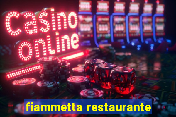 fiammetta restaurante